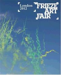 Frieze Art Fair London 2012 /anglais