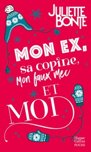 MON EX, SA COPINE, MON FAUX MEC ET MOI - UNE COMEDIE ROMANTIQUE PARFAITE POUR SE METTRE DANS L'AMBIA