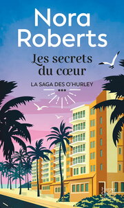 LA SAGA DES O'HURLEY - T03 - LES SECRETS DU COEUR - LE TROISIEME TOME DE LA SAGA O' HURLEY