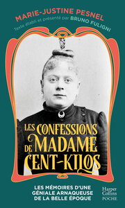 LES CONFESSIONS DE MADAME CENT-KILOS - LES MEMOIRES D'UNE GENIALE ARNAQUEUSE DE LA BELLE EPOQUE