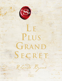 LE PLUS GRAND SECRET - SUR LE CHEMIN DU BONHEUR ETERNEL