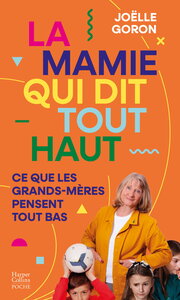 La mamie qui dit tout haut ce que les grands-mères pensent tout bas