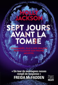 SEPT JOURS AVANT LA TOMBE - LE PREMIER THRILLER POUR ADULTE DE L'AUTRICE YA DU BEST-SELLER "MEURTRE