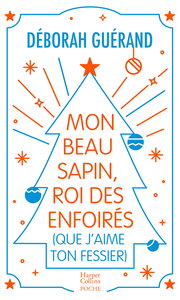 Mon beau sapin, roi des enfoirés (que j'aime ton fessier)