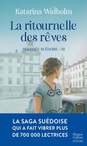 DESTINEE SUEDOISE - T03 - LA RITOURNELLE DES REVES - LE TOME 3 DE LA SAGA PHENOMENE