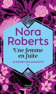 LE SECRET DES DIAMANTS - T01 - UNE FEMME EN FUITE - LE PREMIER TOME DE LA SAGA SECRETS DES DIAMANTS
