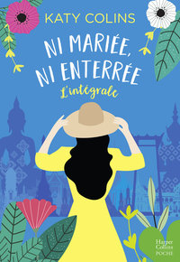 NI MARIEE, NI ENTERREE - L'INTEGRALE - LA LECTURE FEEL GOOD IDEALE POUR L'ETE !