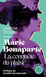 Marie Bonaparte : la conquête du plaisir