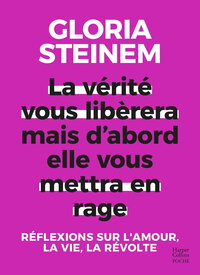 La vérité vous libérera, mais d'abord elle vous mettra en rage