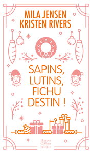 SAPINS, LUTINS, FICHU DESTIN ! - UNE ROMANCE DE NOEL PLEINE DE PEP S ET D HUMOUR !