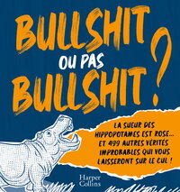 Bullshit ou pas Bullshit ?