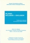 Irlande, inclusion-exclusion - actes du colloque de la Société française d'études irlandaises, Université de Reims Champagne-A