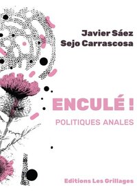 ENCULE ! : POLITIQUES ANALES