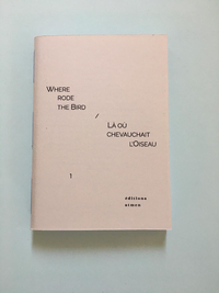 WHERE RODE THE BIRD / LA OU CHEVAUCHAIT L'OISEAU