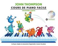 JOHN THOMPSON : COURS DE PIANO FACILE - TROISIEME PARTIE - RECUEIL + CD + ENREGISTREMENT(S) EN LIGNE