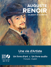 Auguste Renoir - Le plaisir et la liberté - Un live d'art & un livre audio