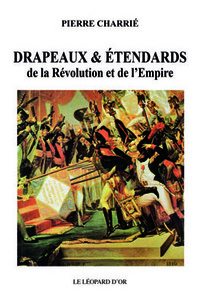 Drapeaux et étendards de la Révolution et de l'Empire