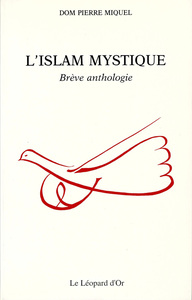 L'Islam mystique - Brève anthologie