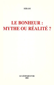 Le Bonheur : mythe ou réalité ?
