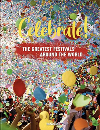 Celebrate! The Greatest Festivals around the World /anglais/allemand