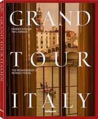 GRAND TOUR ITALY : THE RENAISSANCE OF REFINED TRAVEL /ANGLAIS