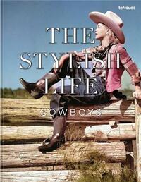 The Stylish Life: Cowboys and Cowgirls /anglais