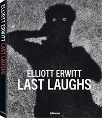 Eliott Erwitt Last Laughs /franCais/anglais/allemand/italien/espagnol