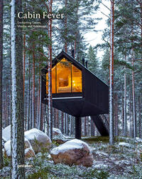 CABIN FEVER - ENCHANTING CABINS, SHACKS, AND HIDEAWAYS