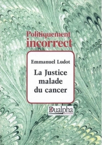 La Justice malade du cancer