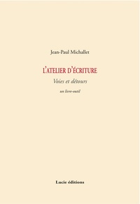 L'Atelier D'Ecriture : Voies Et Detours