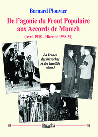 De l’agonie du Front Populaire aux Accords de Munich (Avril 1938 – Hiver de 1938-39)