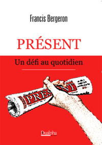 Présent, un défi au quotidien