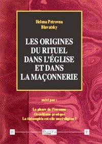 Les origines du rituel dans l’eglise et dans la maconnerie