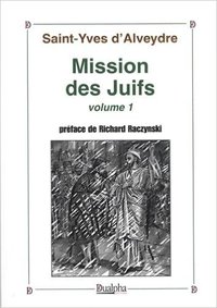 Mission des Juifs volume 1