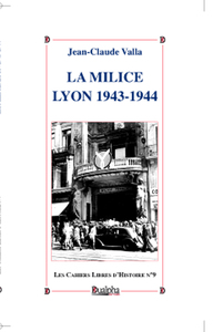 La Milice. Lyon 1943-1944