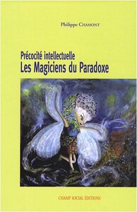 Precocite Intellectuelle - Les Magiciens Du Paradoxe