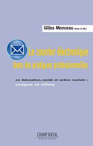 Le Courrier Electronique Dans Les Pratiques Professionnelles. En Education, Sante Et Action Sociale : Usages Et Effets