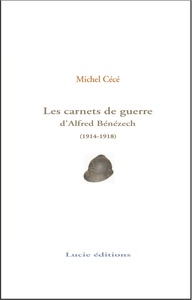 Carnets De Guerre D'Alfred Benezech (1914-1918)