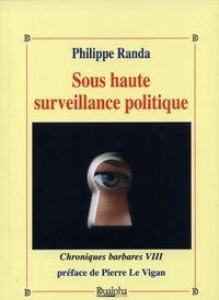 Sous haute surveillance politique (chroniques barbares viii)