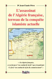 L'assassinat de l'algerie francaise, terreau de la conquete islamiste actuelle