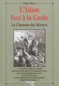 L’Islam face à la Gaule. La chaussée des martyrs