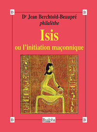 Isis ou l'initiation maçonnique