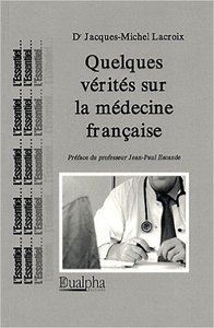 Quelques verites sur la medecine francaise