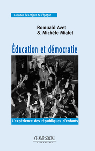 Education Et Democratie. L'Experience Des Republiques D'Enfants