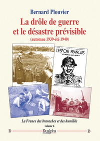 La drôle de guerre et le désastre prévisible (automne 1939-été 1940)