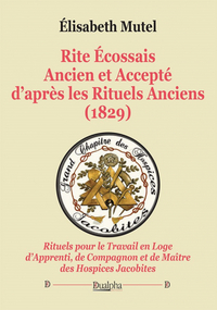 Rite Écossais Ancien et Accepté d'après les Rituels Anciens (1829)