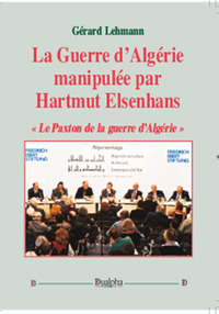 La guerre d'algerie manipulee par hartmut elsenhans