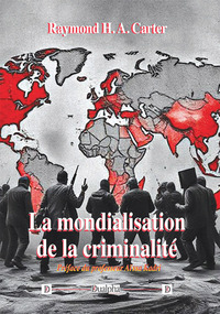 LA MONDIALISATION DE LA CRIMINALITE