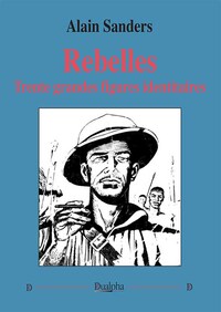 Rebelles. Trente grandes figures identitaires