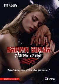Brown Sugar - Descente en enfer